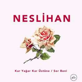 Album cover of Kar Yağar Kar Üstüne / Sor Beni
