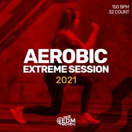 Album cover of Aerobic Extreme Session 2021: 150 bpm/32 count