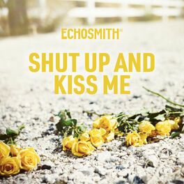 Album cover of Shut Up and Kiss Me