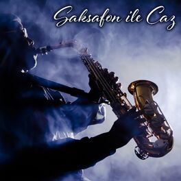 Album cover of Saksafon ile Caz: Dinlenmek için en Tatmin Edici Müzik