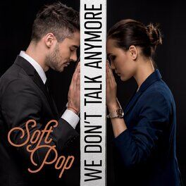 Album cover of We Don't Talk Anymore - Soft Pop