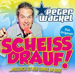 Album cover of Scheiss drauf! (...Mallorca ist nur einmal im Jahr)