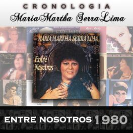 Album cover of María Martha Serra Lima Cronología - Entre Nosotros (1980)