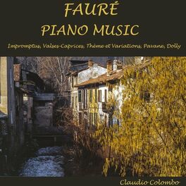 Album cover of Fauré, Piano Music: Impromptus, Valses-Caprices, Thème et Variations, Pavane, Dolly