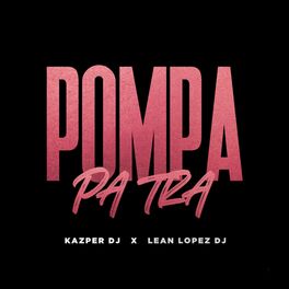 Album cover of Pompa Pa' Tra (feat. Lean Lopez DJ)