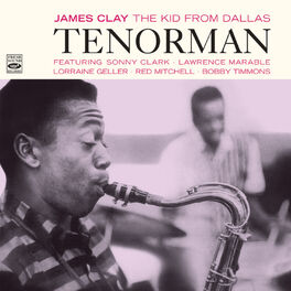Album cover of James Clay: The Kid from Dallas. Tenorman