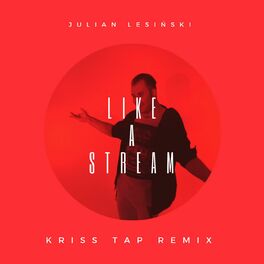 Album cover of Like A Stream (Kriss Tap Remix)