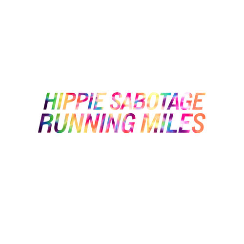 Hippie Sabotage Running Miles chansons et paroles Deezer