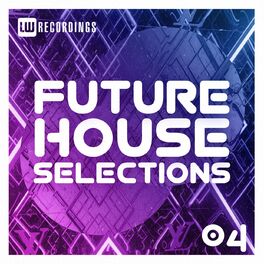 Album cover of Future House Selections, Vol. 04
