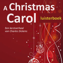 A Christmas Carol - Een kerstverhaal van Charles Dickens (Onverkort)