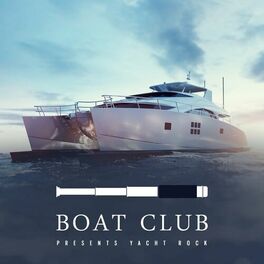 Album cover of Boat Club presents Yacht Rock