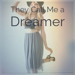 Album cover of They Call Me a Dreamer