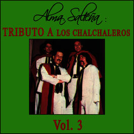 Album cover of Alma Salteña: Tributo a Los Chalchaleros, Vol. 3