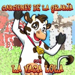 La Vaca Lola: música, canciones, letras