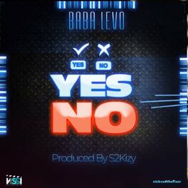 Baba Levo Yes No Listen With Lyrics Deezer