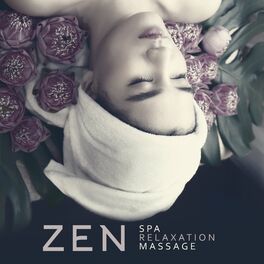 Album cover of Zen Spa Zen Relaxation Zen Massage