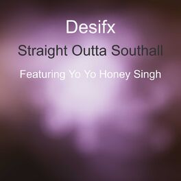 Album cover of Straight Outta Southall (feat. Yo Yo Honey Singh)