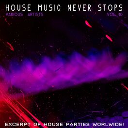 Album cover of House Music Never Stops, Vol. 10