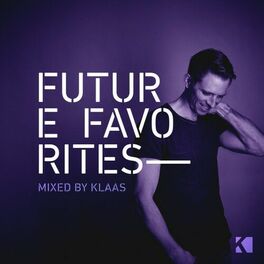 Album cover of Future Favorites (Mixed by Klaas)
