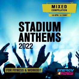 Album cover of Stadium Anthems 2022 For Fitness & Workout (15 Tracks Non-Stop Mixed Compilation For Fitness & Workout - 128 Bpm / 32 Count)