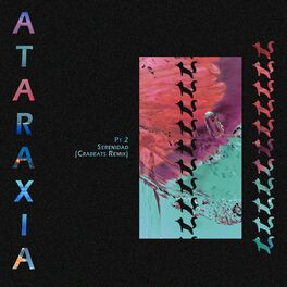Album cover of Ataraxia, Pt. 2: Serenidad (Crabeats Remix)