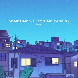 Album cover of Sometimes, I let time pass by
