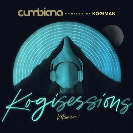 Album cover of KOGI SESSIONS, Vol. 1 (Cumbiana Remixes)