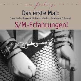 Album cover of Das erste Mal: S/M-Erfahrungen! (5 erotische Kurzgeschichten zwischen Dominanz & Demut)