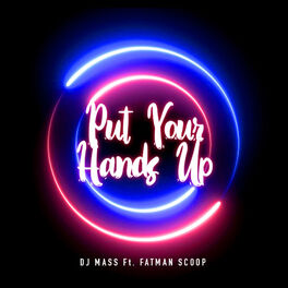 Album cover of Put Your Hands Up (feat. Fatman Scoop)