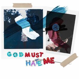Album cover of God Must Hate Me