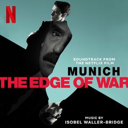 Album cover of Munich - The Edge of War (Soundtrack from the Netflix Film)