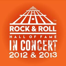 Album cover of The Rock & Roll Hall Of Fame: In Concert 2012 & 2013 (Live)