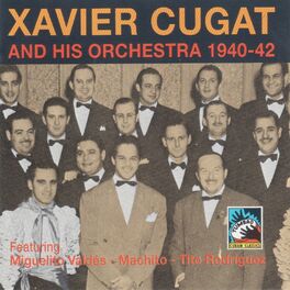 Album cover of Xavier Cugat and His Orchestra 1940-1942