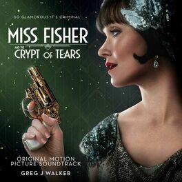 Album cover of Miss Fisher & the Crypt of Tears (Original Motion Picture Soundtrack)