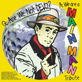 Album cover of Q: Are We Not Devo? A: We Are A Main Man Tribute
