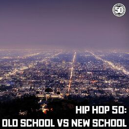 Album cover of Hip Hop 50: Old School vs New School