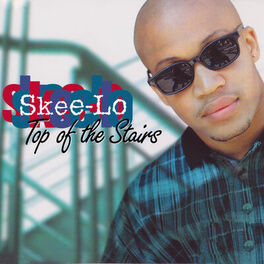 Skee-Lo - Top Of The Stairs: lyrics and songs