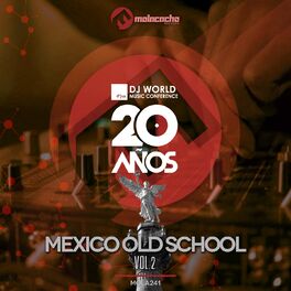 Album cover of DJ World Music Conference 20 Años, Vol. 2 (Mexico Old School)