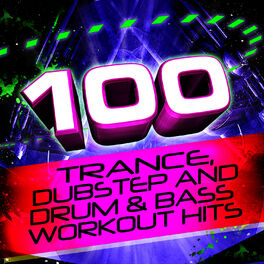Album cover of 100 Trance, Dubstep, And Drum & Bass Workout Hits