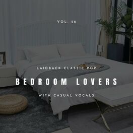 Album cover of Bedroom Lovers - Laidback Classic Pop With Casual Vocals, Vol. 58