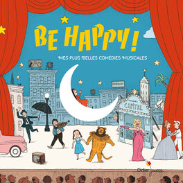 Album cover of Be Happy ! Mes plus belles comédies musicales