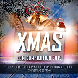 Various Artists Xmas Edm Compilation 2019 Only The Best Records Of Electronic Dance Music Christmas Edition Lyrics And Songs Deezer