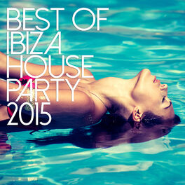 Album cover of Best Of Ibiza House Party 2015