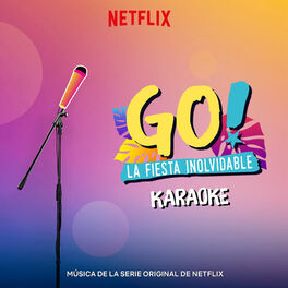 Album cover of Go! La Fiesta Inolvidable (Musica de la Serie Original de Netflix) (Karaoke Version)