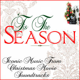 Album cover of Tis The Season: Iconic Music From Christmas Movie Soundtracks