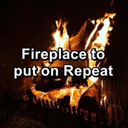 Album cover of Fireplace to put on Repeat