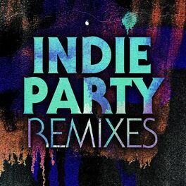Album cover of Indie Party: Remixes (Remixes)