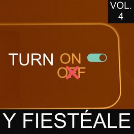 Album cover of Turn On Y Fiestéale Vol. 4