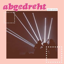 Album cover of Abgedreht (Die Erste)