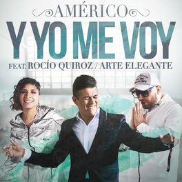 Album cover of Y Yo Me Voy (feat. Rocío Quiroz & Arte Elegante)